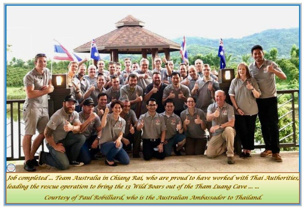 Job completed... Team Australia in Chiang Rai, who are proud to have worked with Thai Authorities leading the rescue operation to bring the 13 Wild Boars out of the Tham Luang Cave. Photo courtesy of Paul Robilliard, Australian Ambassador to Thailand. Poster by George Micolich.